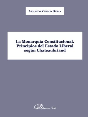 cover image of La Monarquía Constitucional. Principios del Estado Liberal según Chateaubriand